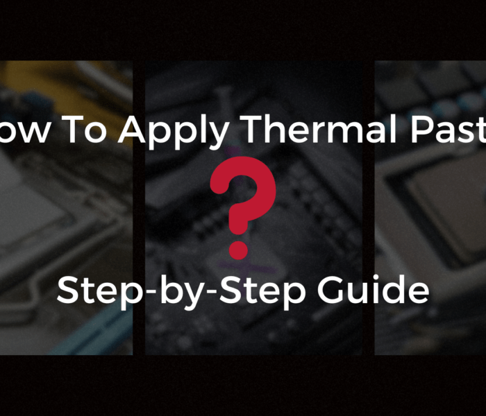 How To Apply Thermal Paste To Your GPU or CPU: Step-by-Step Guide