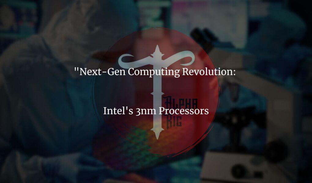 "Next-Gen Computing Revolution: Intel's 3nm Granite Rapids and Sierra Forest Processors on Track for 2024"